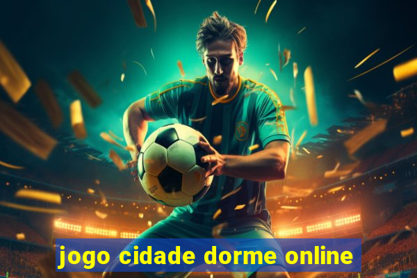 jogo cidade dorme online