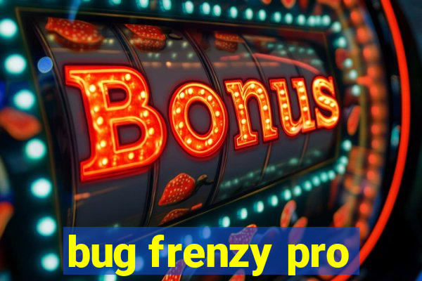 bug frenzy pro