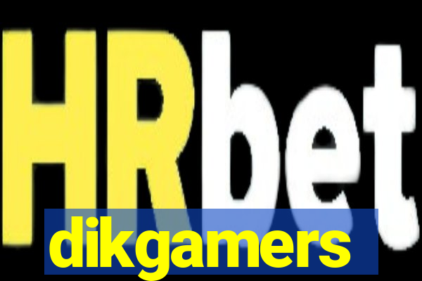 dikgamers