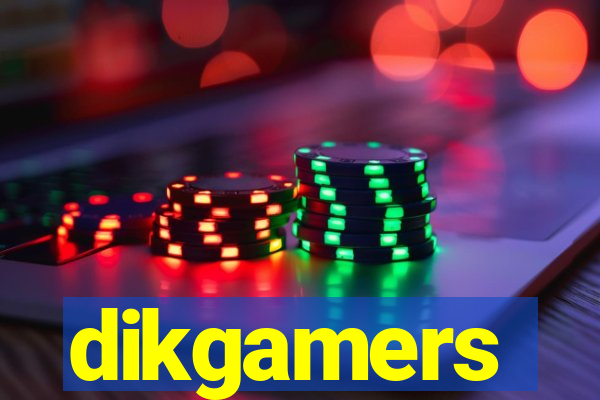 dikgamers