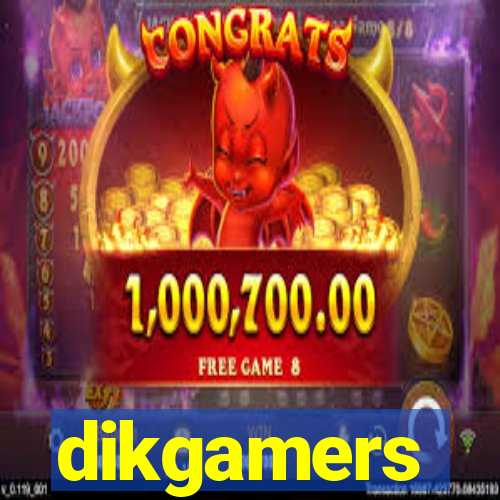 dikgamers