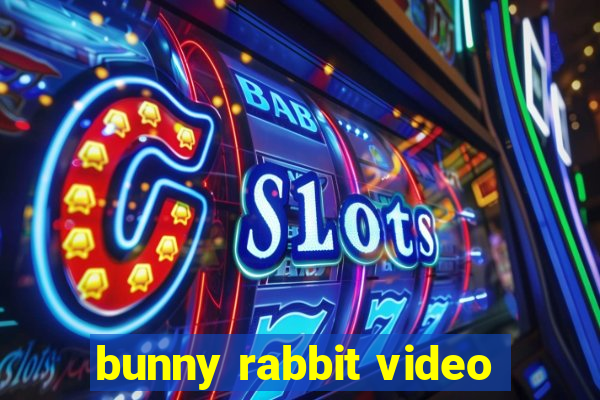 bunny rabbit video