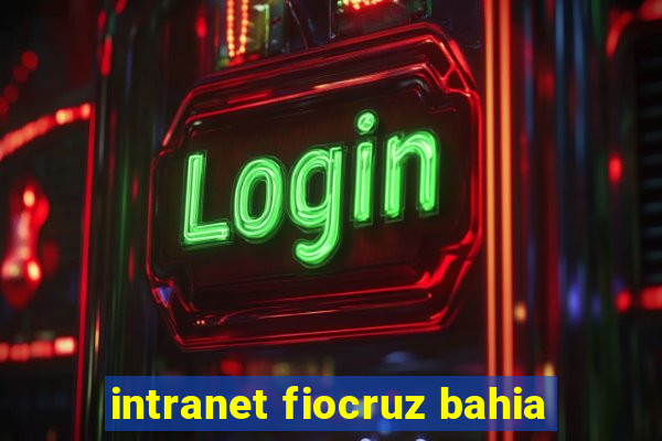 intranet fiocruz bahia