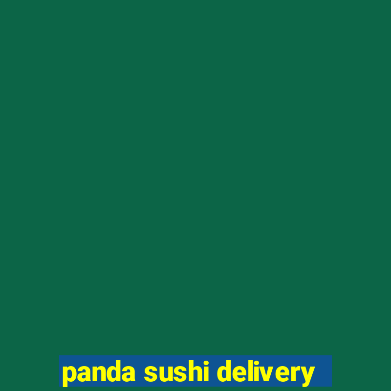 panda sushi delivery