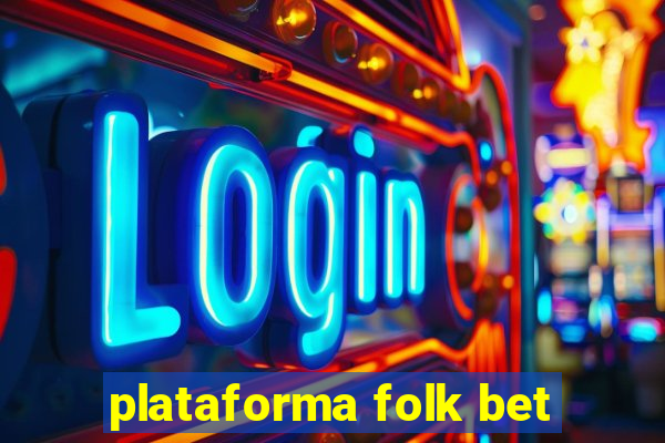 plataforma folk bet