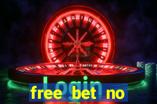 free bet no deposit offers