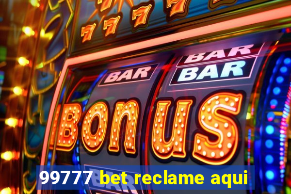 99777 bet reclame aqui