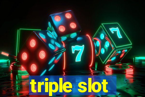 triple slot