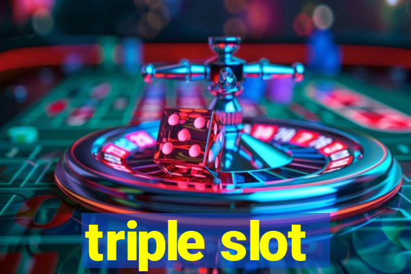 triple slot