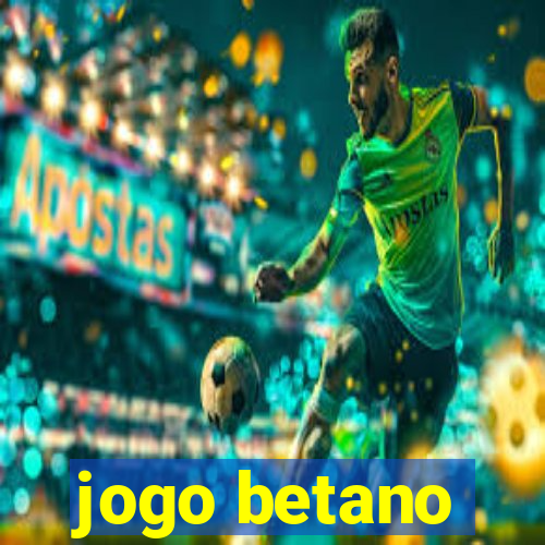 jogo betano