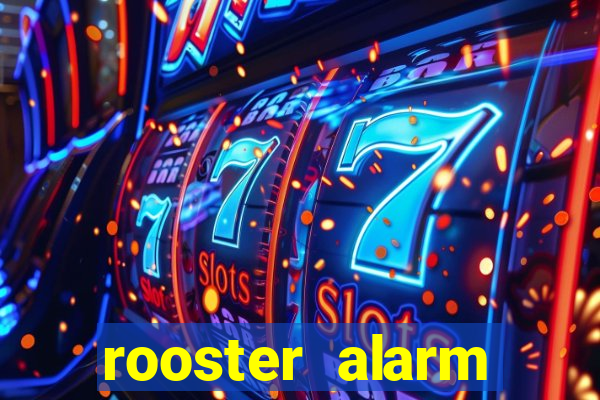 rooster alarm motorola download