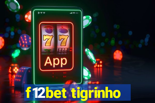 f12bet tigrinho