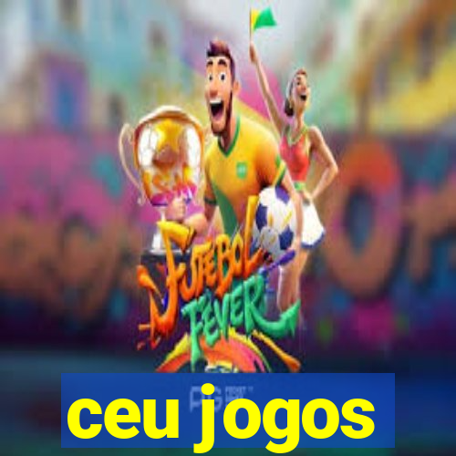 ceu jogos