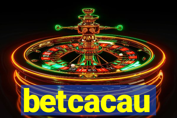 betcacau