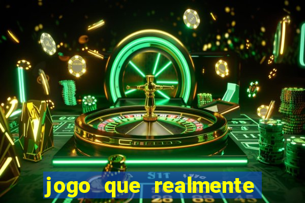 jogo que realmente ganha dinheiro