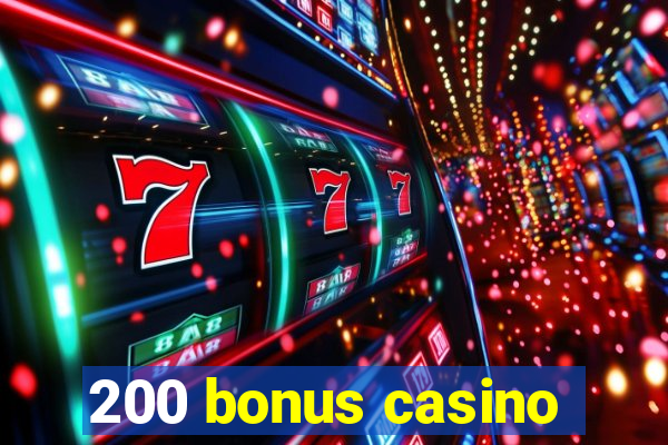 200 bonus casino