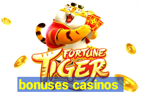 bonuses casinos