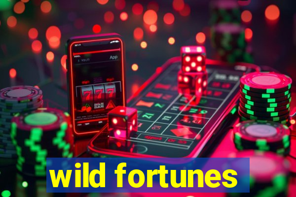 wild fortunes