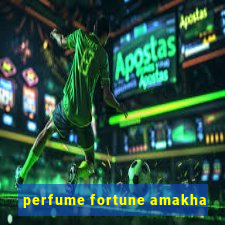 perfume fortune amakha