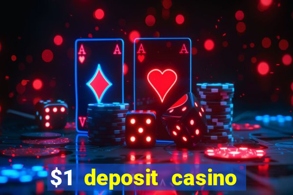 $1 deposit casino for new player