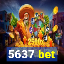 5637 bet