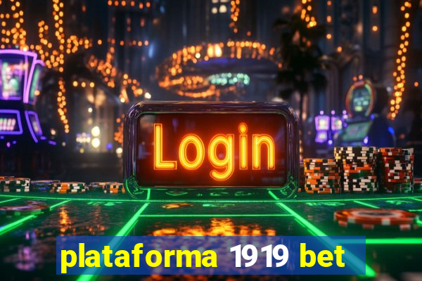 plataforma 1919 bet