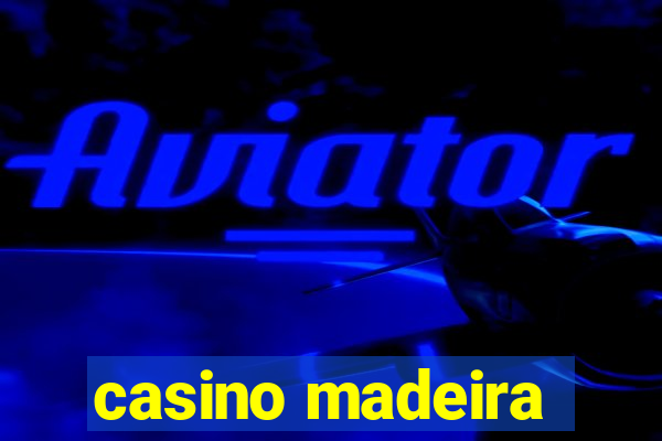 casino madeira