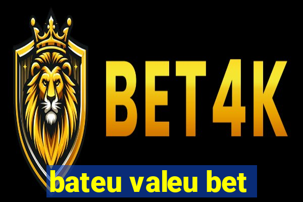 bateu valeu bet