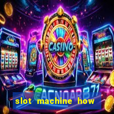 slot machine how it works