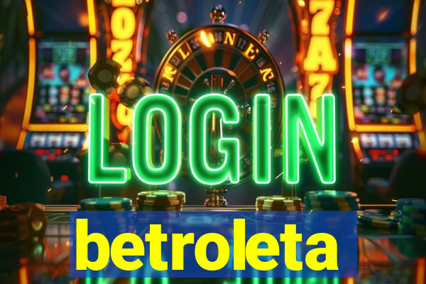 betroleta