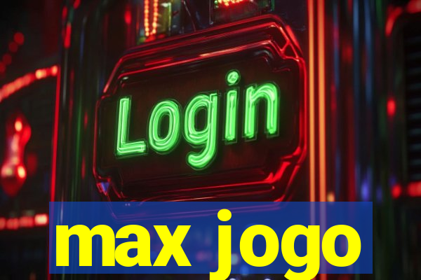 max jogo