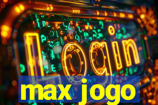 max jogo