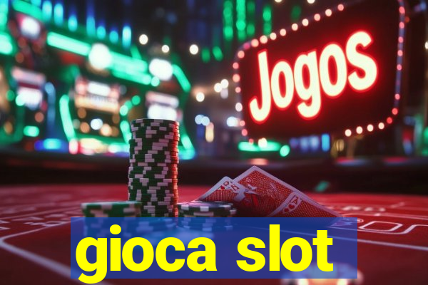 gioca slot