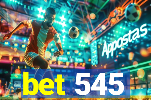 bet 545