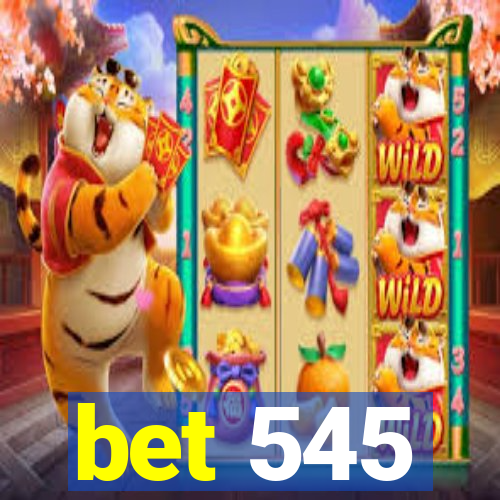 bet 545