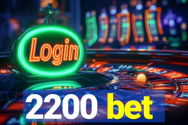 2200 bet