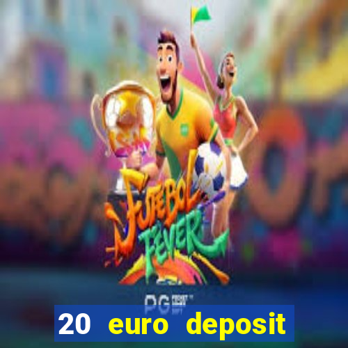 20 euro deposit casino ireland