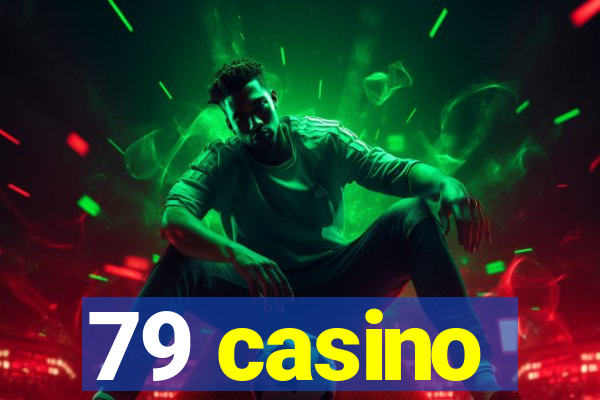 79 casino