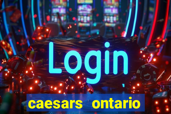 caesars ontario promo code