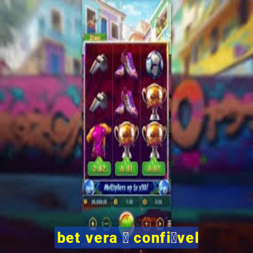 bet vera 茅 confi谩vel