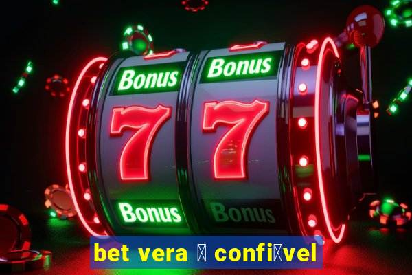 bet vera 茅 confi谩vel