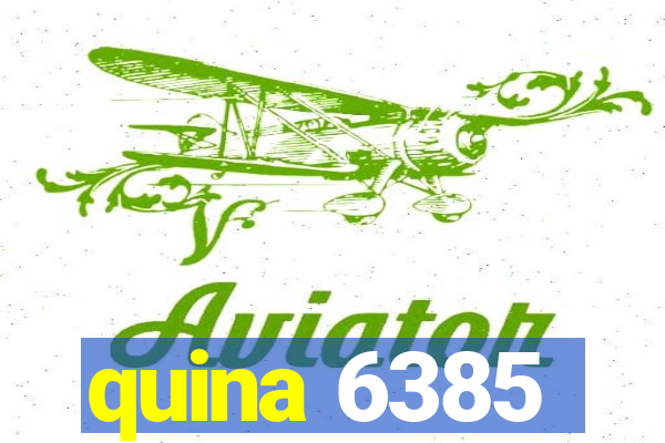 quina 6385