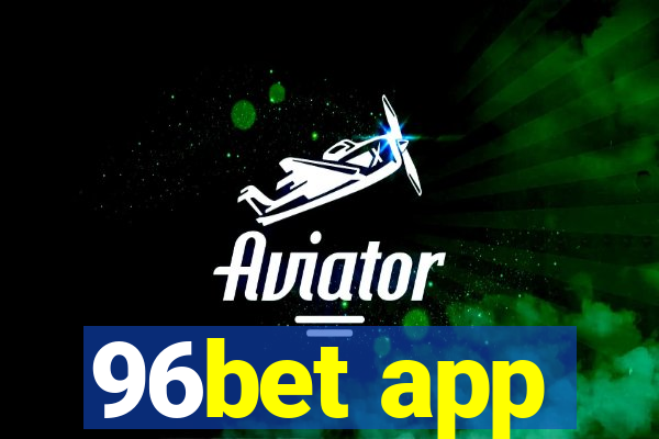 96bet app