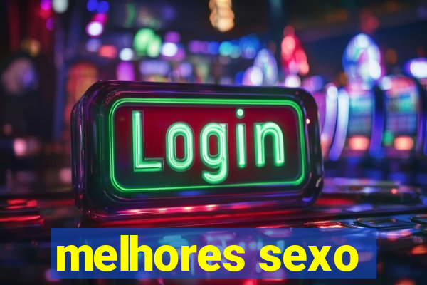 melhores sexo