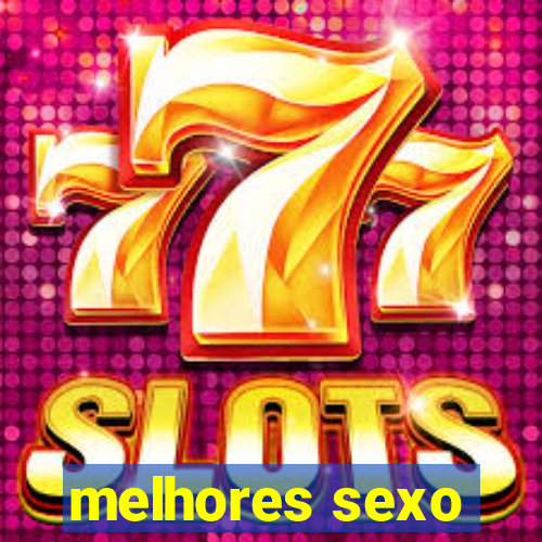 melhores sexo