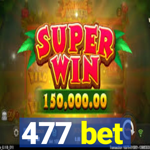 477 bet