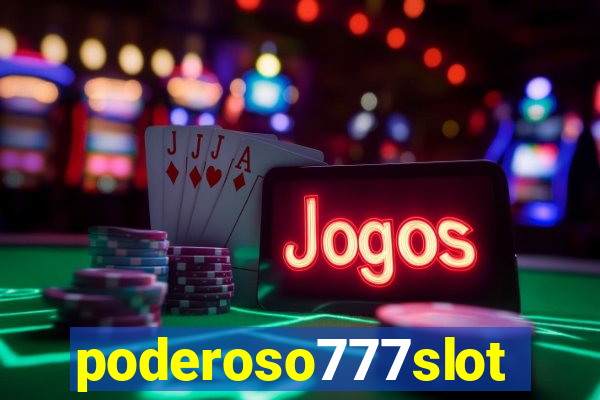 poderoso777slot