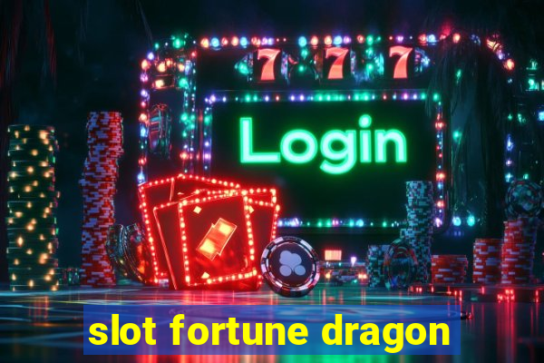 slot fortune dragon