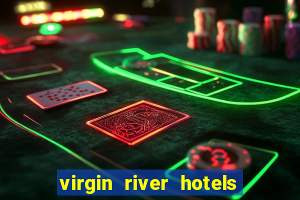 virgin river hotels and casino mesquite nv