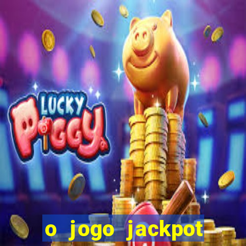 o jogo jackpot paga mesmo